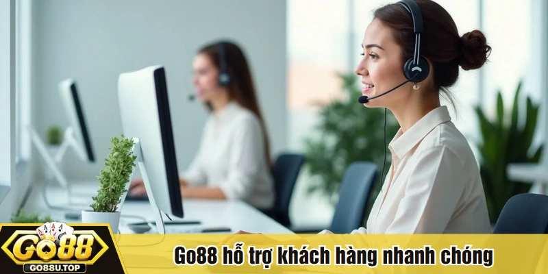 Go88 hỗ trợ khách hàng nhanh chóng