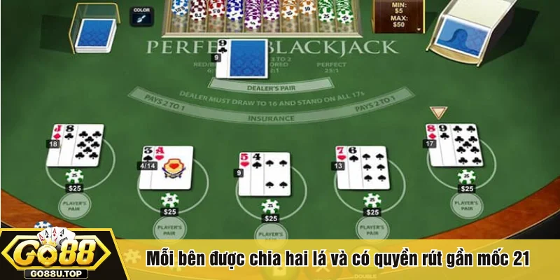 Mỗi bên được chia hai lá và có quyền rút gần mốc 21 