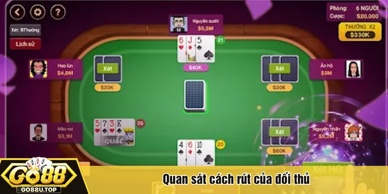 Quan sát cách rút của đối thủ