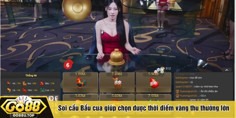 Soi cầu Bầu cua giúp chọn được thời điểm vàng thu thưởng lớn